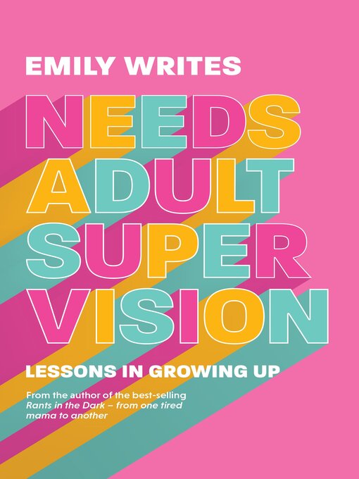 Title details for Needs Adult Supervision by Emily Writes - Available